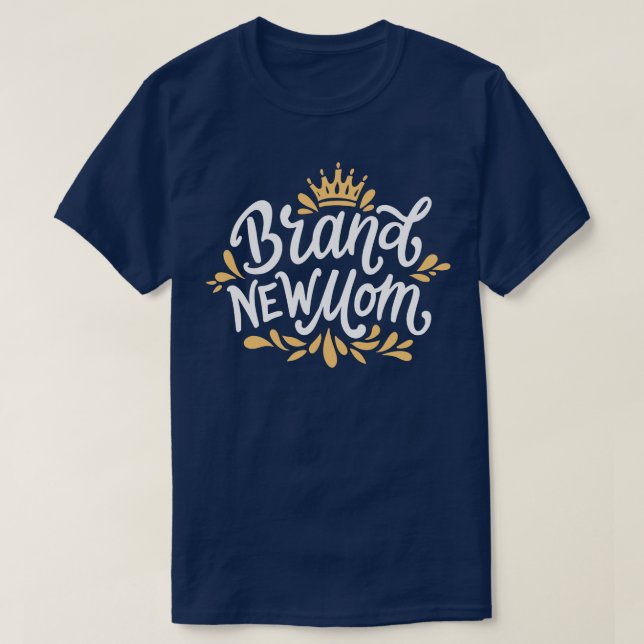 Brand New Mum I Promoted To Mummy T-Shirt (Design Front)