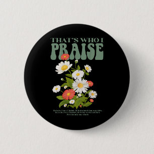 Brandon Thats Who I Praise Jesus Christian Lake Me 6 Cm Round Badge