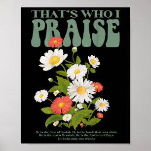 Brandon Thats Who I Praise Jesus Christian Lake Me Poster