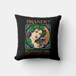 Brandy (I’m a wine girl) Cushion