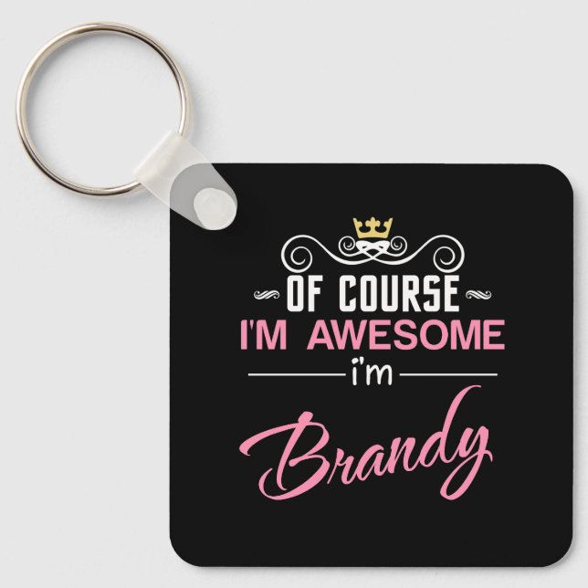 Brandy Of Course I'm Awesome Name Key Ring (Front)