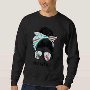 Brap Life Messy Bun Hair Mother Womens Daughter Si Sweatshirt