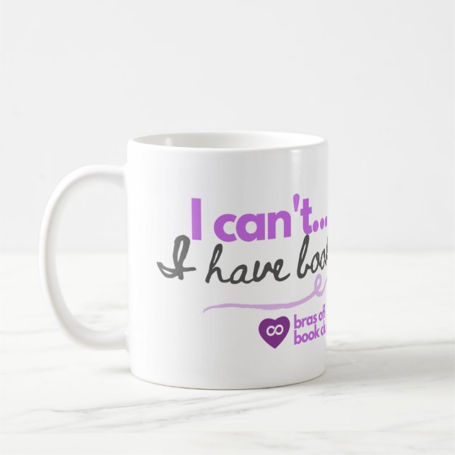 Bras Off Book Club: "I Can't... I Have Book Club" Coffee Mug (Left)