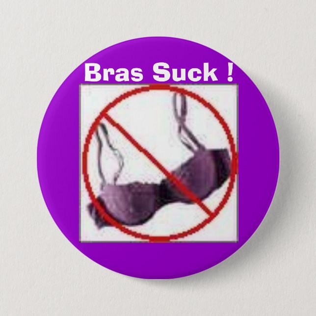 Bras Suck !  button (Front)