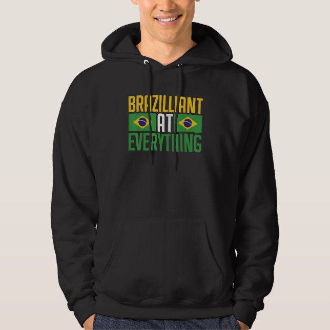 Brasil  Brazilliant at Everything  Brasileira Bras Hoodie (Front)