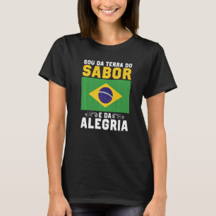 Brasil Sou Da Terra Da Emocao E Da Alegria Brasile T-Shirt