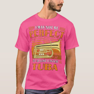 Brass Music Ich Bin Vielleicht Nicht Perfekt Tuba T-Shirt