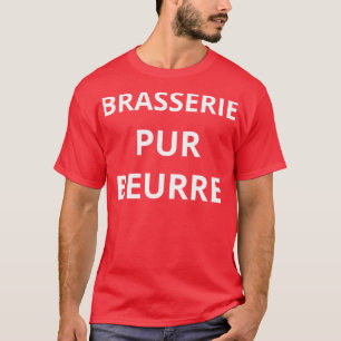 brasserie pur beurre T-Shirt