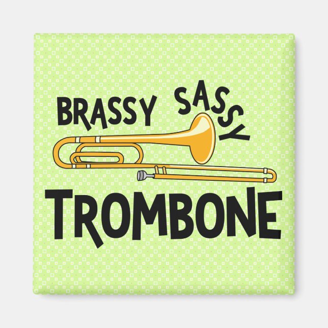 Brassy Sassy Trombone Magnet (Front)