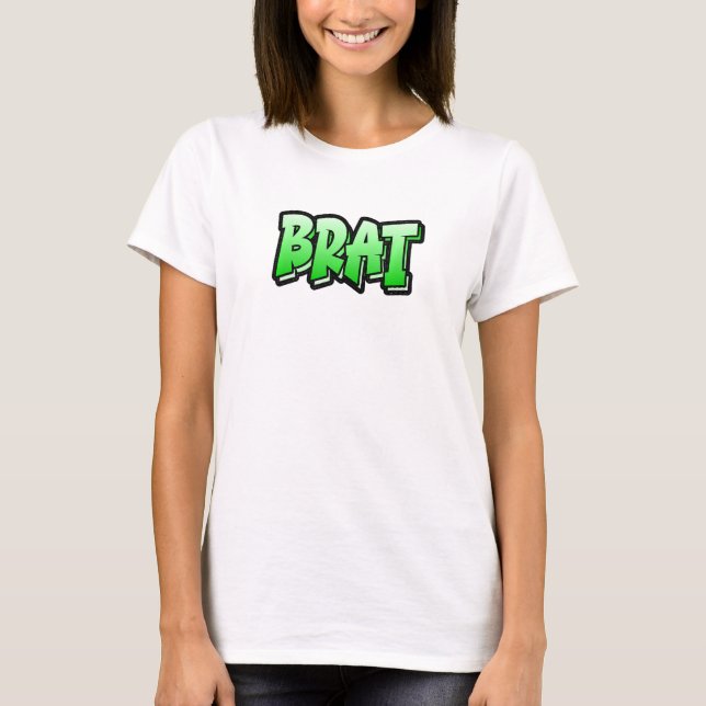 Brat Graffiti Style Design That Says Brat 1 T-Shirt (Front)