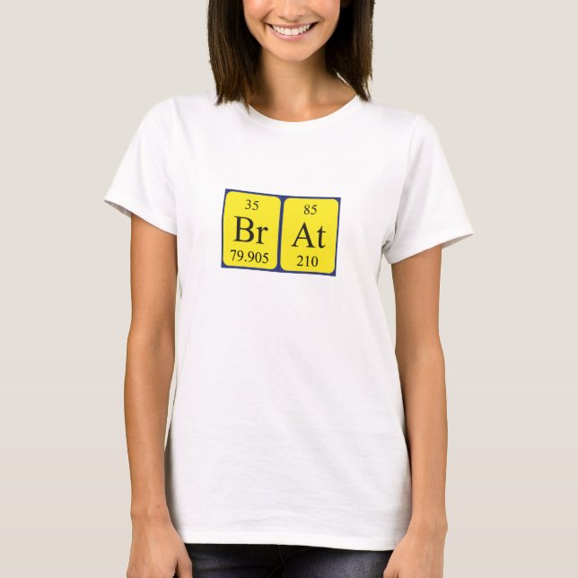 Brat periodic table name shirt (Front)
