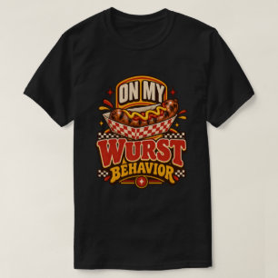 Bratwurst On My Wurst Behaviour Sausage Fest Fan T-Shirt