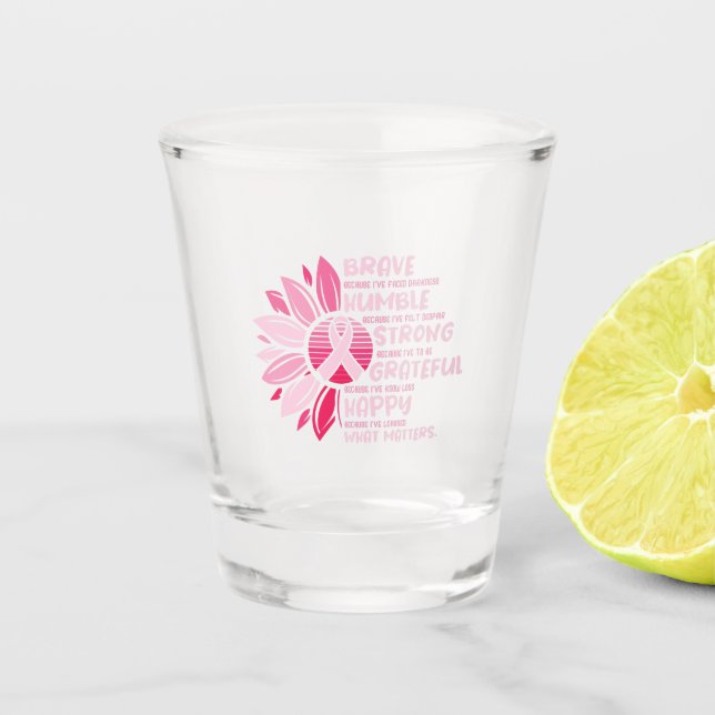 Brave Because I'ved Faced Darkness Shot Glass (Front)