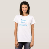 Brave. Bold. Beautiful. Bodhi Babes Simple Tee (Front Full)