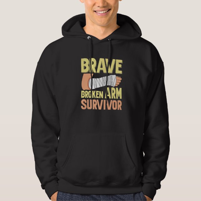 Brave Broken Arm Survivor Broken Bone Hoodie (Front)