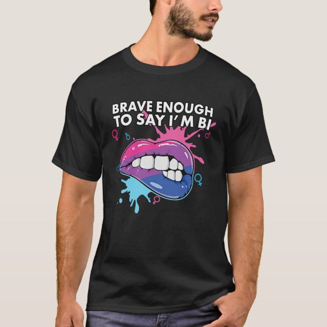 Brave Enough To Say I'm Bi Bisexual Pride Bisexual T-Shirt (Front)