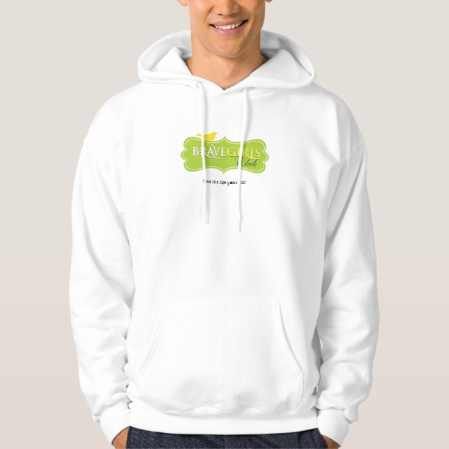 Brave Girls Hoody -  love the life you're in! (Front)