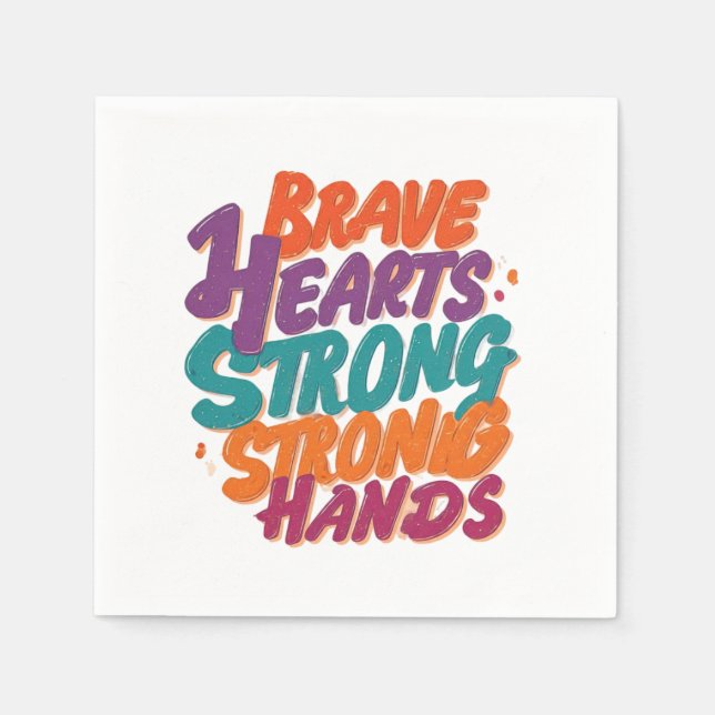 Brave Hearts, Strong Hands Napkin (Front)