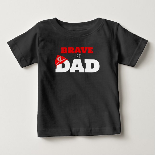 Brave Like Dad Firefighter Black T-shirt  (Front)