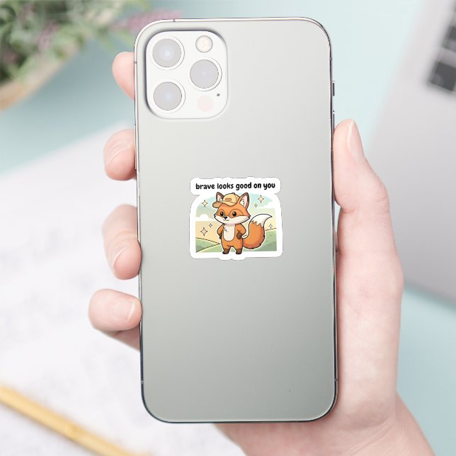 Brave Looks Good On You Cute Fox Sticker  (Phone)