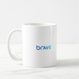 "Brave" motivational  Coffee Mug