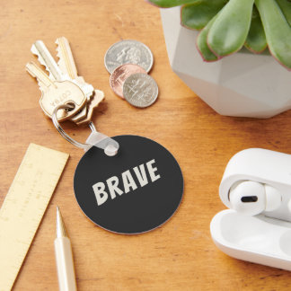 Brave Motivational Inspirational Key Ring