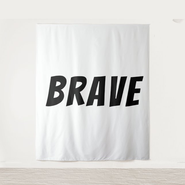 Brave Motivational Inspirational  Tapestry (Front)