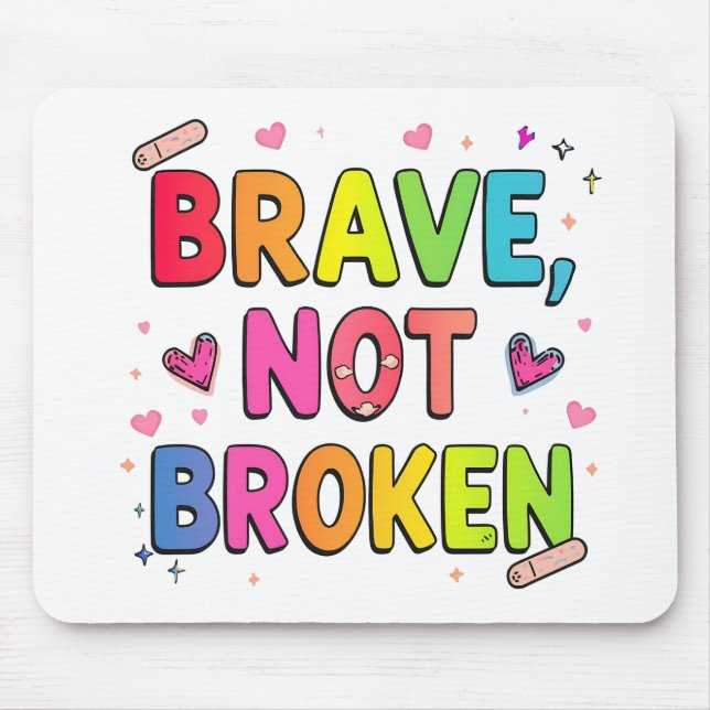 Brave Not Broken Quote Printable | LGBTQ+ Mental Mouse Mat (Front)
