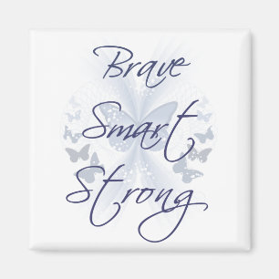 Brave Smart Strong Magnet