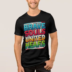 Brave Souls United Hearts  ( Designed T- Shirt )