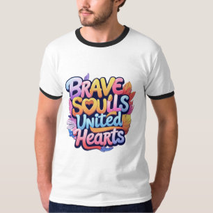 Brave Souls United Hearts - Vibrant, Playful T-Shirt