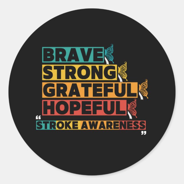 Brave strong greatful hopeful stroke awareness classic round sticker (Front)