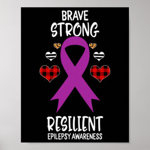 Brave Strong Resilient Epilepsy Awareness Ribbon L Poster