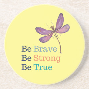 Brave Strong True Dragonfly Coaster