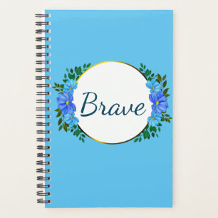 "Brave" You Can Do This! Blue Zinnia Floral Planner