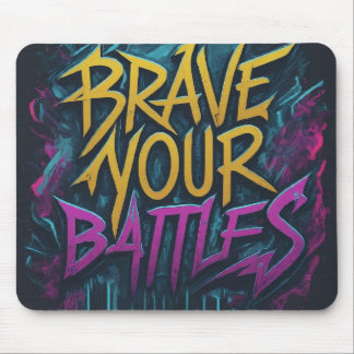 Brave Your Battles: A Multicolored Mousepad Design