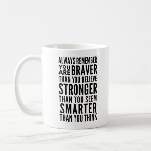 braver, stronger, smarter, braver than you think coffee mug