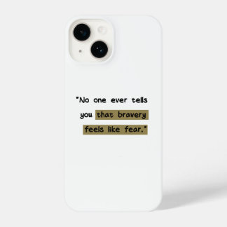 Bravery feels like fear | Motivational quote iPhone 14 Case