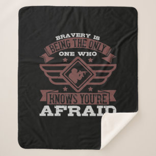 Bravery Is Being The Only One Who Knows Sherpa Blanket