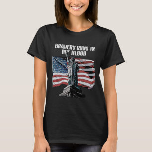 Bravery Runs in My Blood Proud American Great USA  T-Shirt