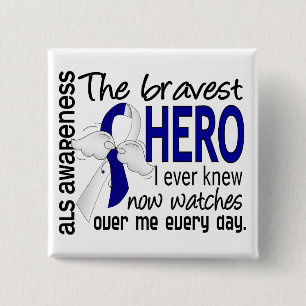 Bravest Hero I Ever Knew ALS 15 Cm Square Badge