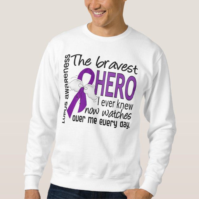 Bravest Hero I Ever Knew Lupus Sweatshirt (Front)