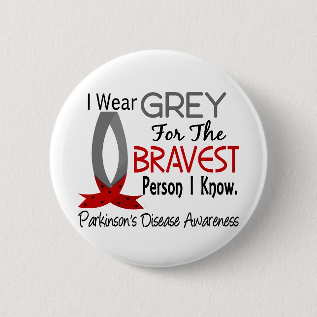 Bravest Person I Know Parkinson's Disease 6 Cm Round Badge (Front)