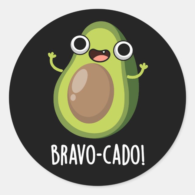 Bravo-cado Funny Avocado Pun Dark BG Classic Round Sticker (Front)