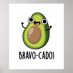 Bravo-cado Funny Avocado Pun  Poster