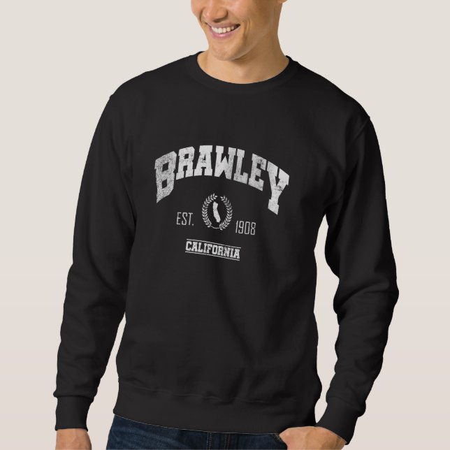Brawley CA California Vintage Throwback Sweatshirt (Front)