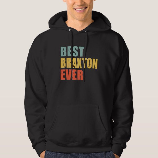 Braxton Best Ever  Braxton Hoodie (Front)