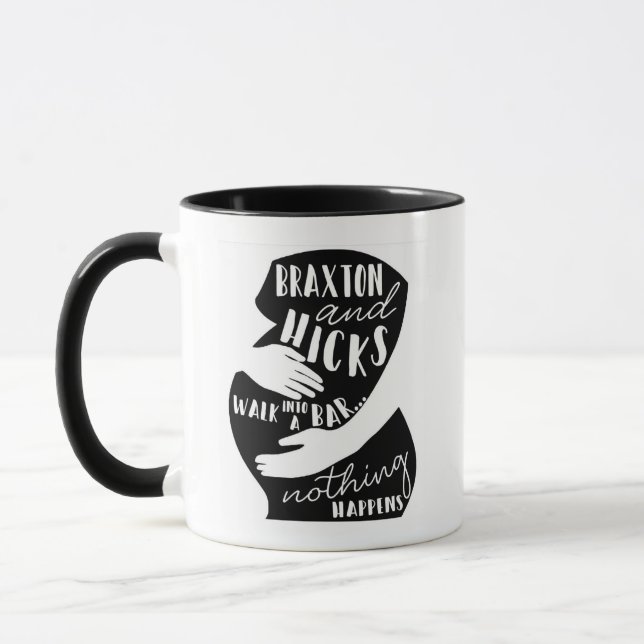 Braxton Hicks Funny Pregnancy Mug (Left)