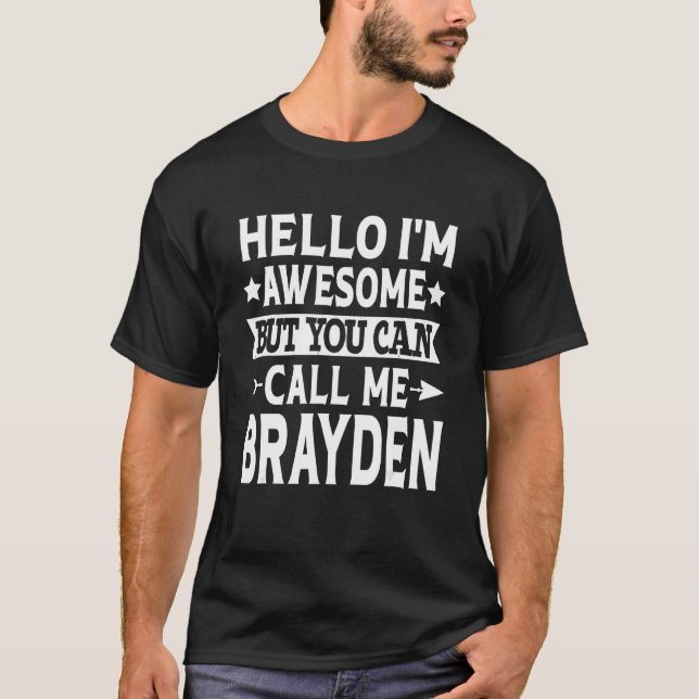 Brayden Men First Name Hello I'm Awesome Call Me B T-Shirt (Front)
