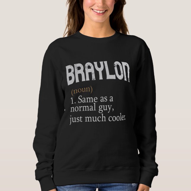 BRAYLON Same As A Normal Guy Just Much Cooler Pers Sweatshirt (Front)